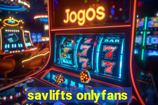 savlifts onlyfans